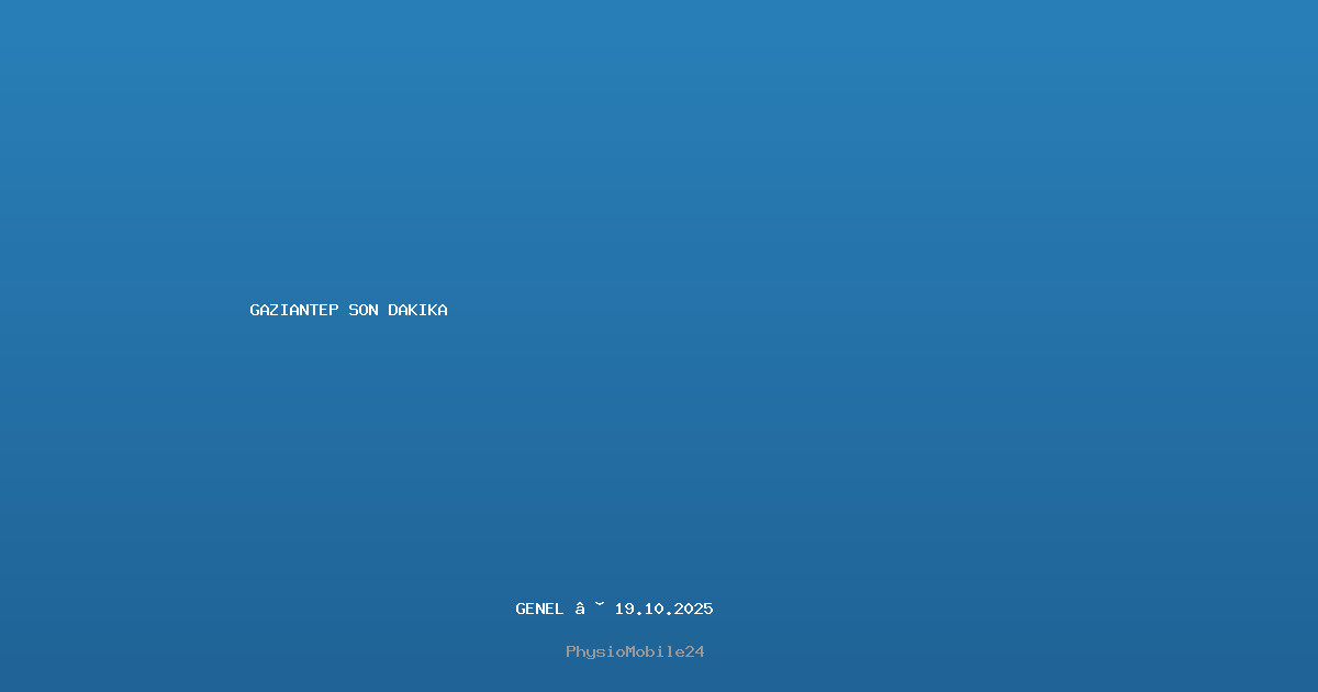 gaziantep son dakika