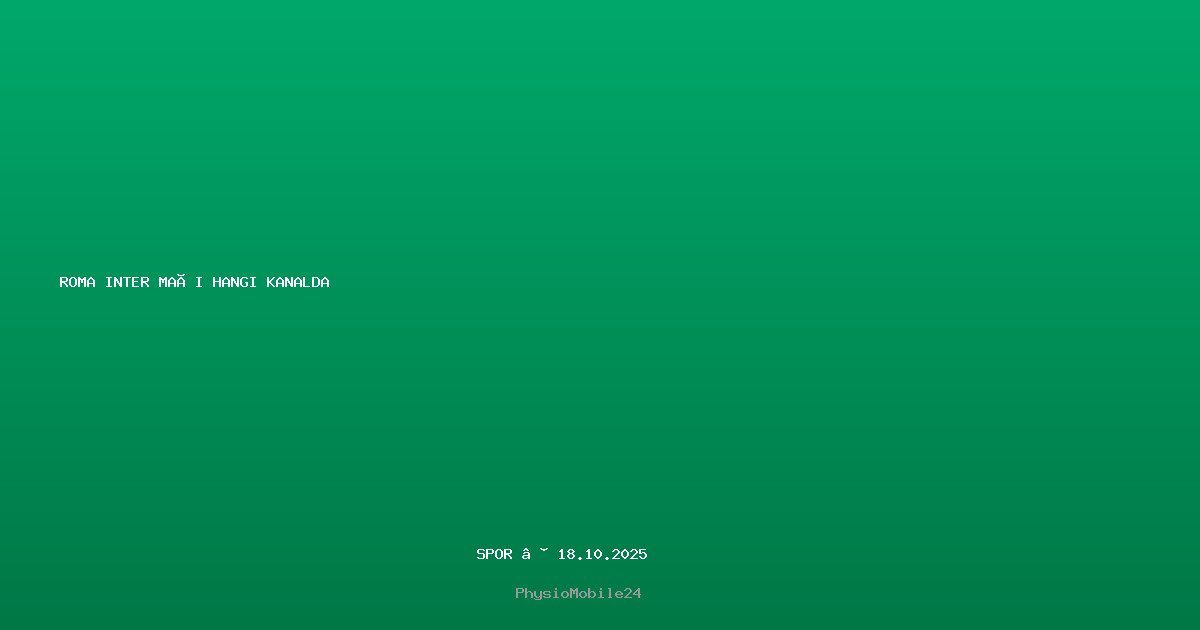 roma inter maçı hangi kanalda